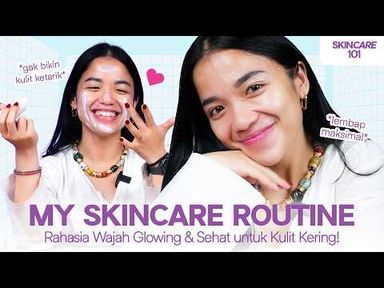 Cobain Skincare Routine Simple untuk Pemula. Cocok untuk Kulit Kering!